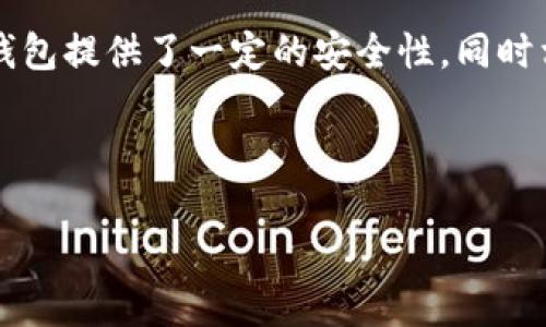 比特币钱包并没有特定属于某一家公司。比特币是去中心化的数字货币，它的核心思想就是不依赖于任何单一机构或公司来控制。因此，很多不同的公司和开发者提供了比特币钱包的服务和软件。这些钱包可以分为几类：

1. **热钱包（在线钱包）**：这些钱包通常由第三方服务提供，例如交易所或在线钱包服务商。如Coinbase、Binance等。他们提供方便的用户界面，但由于是在线服务，相对来说安全性可能稍低。

2. **冷钱包（硬件钱包）**：如Ledger、Trezor等专门生产数字货币硬件钱包的公司。这些钱包通过硬件设备存储私钥，安全性较高。

3. **软件钱包**：这些钱包可以下载到个人计算机或手机上，比如Exodus、Electrum等。这类钱包提供了一定的安全性，同时相对容易使用。

4. **纸钱包**：这是一种比特币的离线存储方式，用户将比特币私钥打印出来，保存在纸上。

总之，选择比特币钱包时，用户可以根据自身的需求和偏好，选择不同公司的产品。